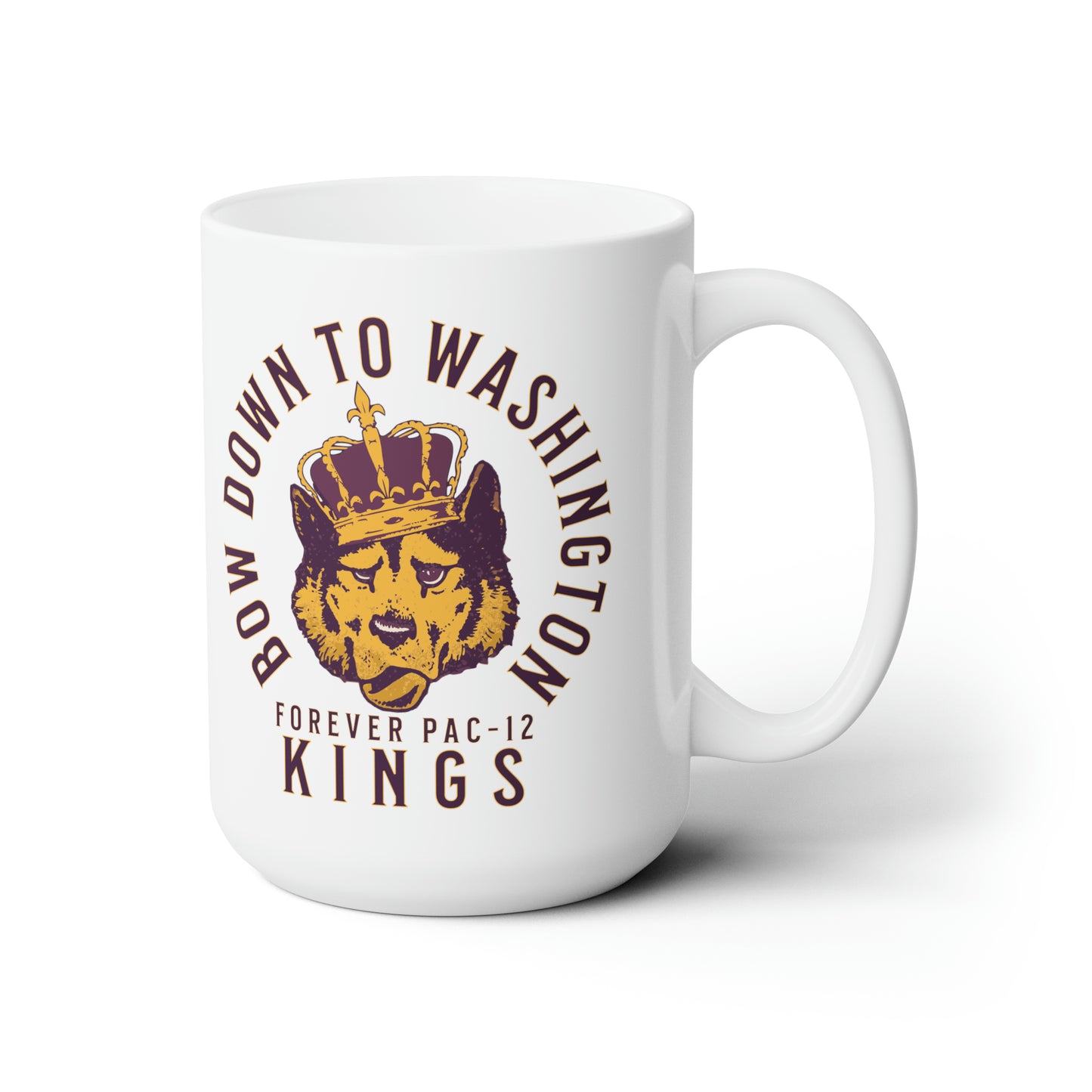 Bow Down To Washington Forever Pac-12 Kings 15 oz Microwave-Safe Ceramic Mug